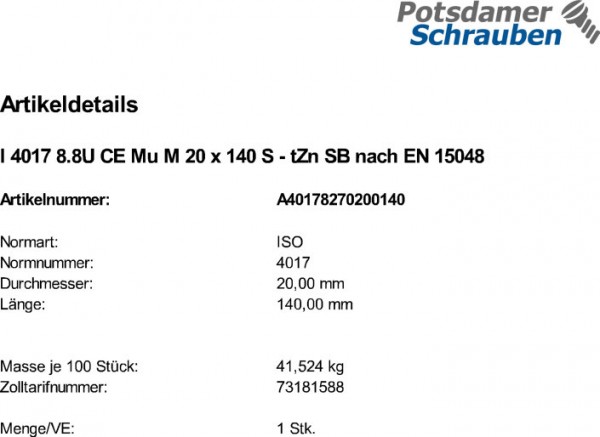 1 Sechskantschrauben Garnituren SB ISO 4017 8.8U CE Mu M20x140 tZn